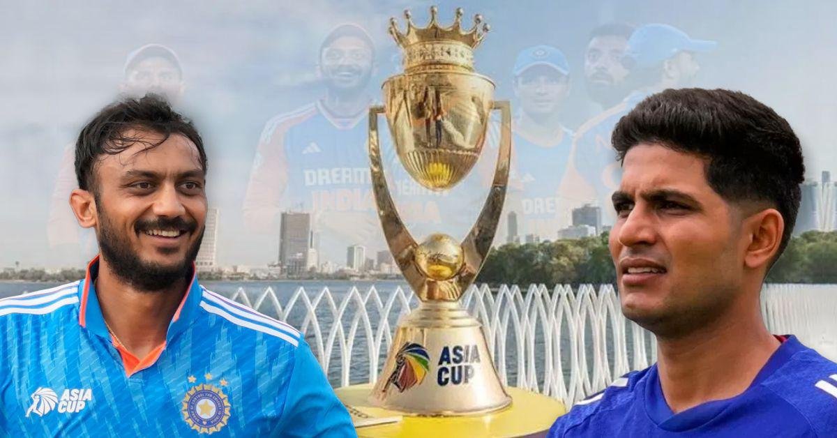 एशिया कप 2025: अक्षर या शुभमन कौन बनेगा उपकप्तान? ओपनिंग जोड़ी और विकेटकीपर पर भी संशय